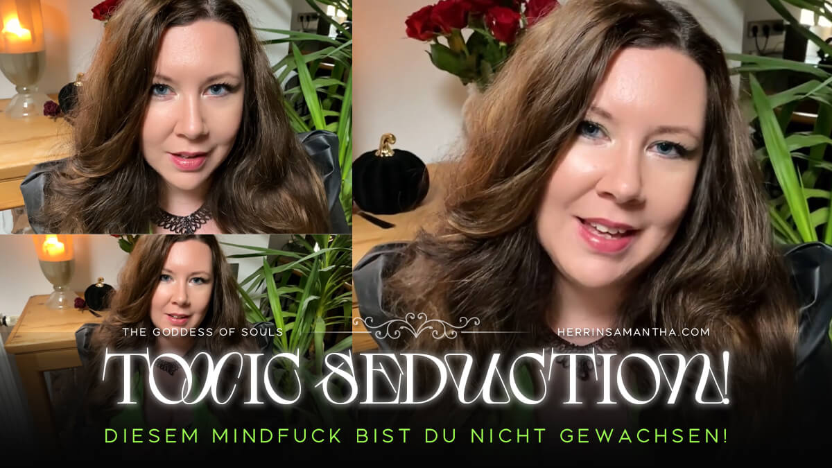 Toxic Seduction - Kinky Mindfuck Video von Herrin Samantha