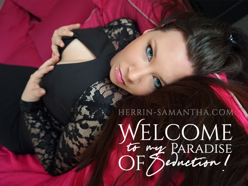 Welcome to my Paradise of Seduction!